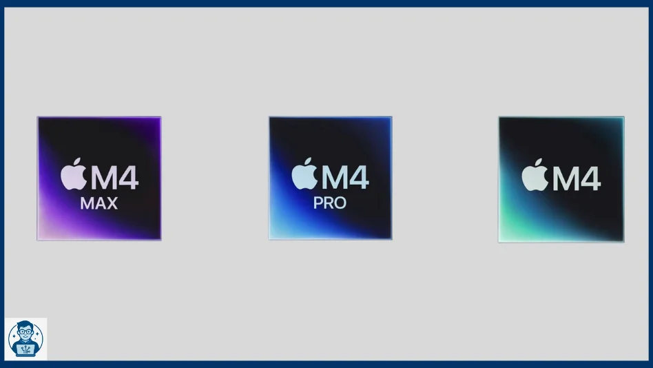Chip M4 vs M4 Pro vs M4 Max